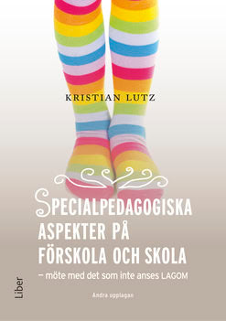 Kristian Lutz : Specialpedagogiska aspekter på förskola och skola