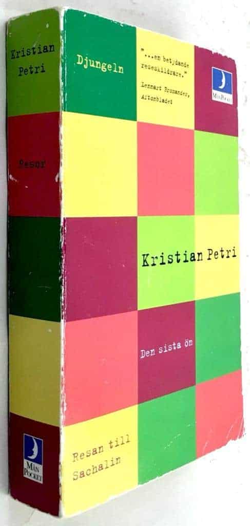 Kristian Petri : Resor - Djungeln / Den sista ön / Resan till Sachalin