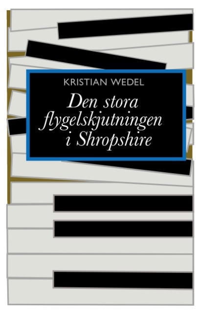Kristian Wedel : Det stora flygelskjutningen i Shropshire