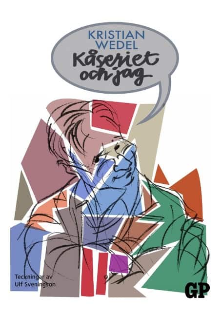 Kristian Wedel : Kåseriet och jag