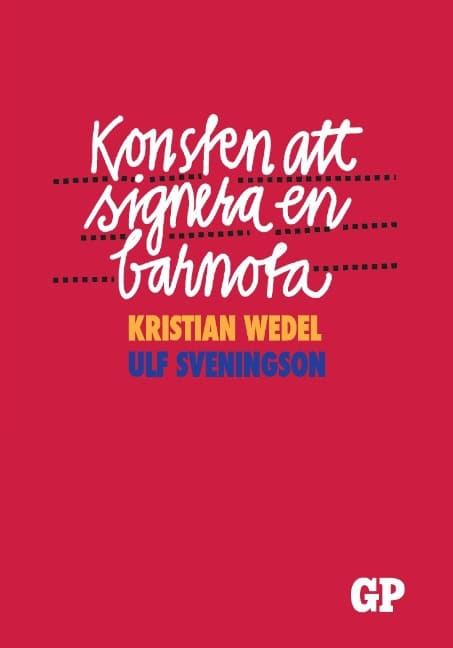 Kristian Wedel : Konsten att signera en barnota