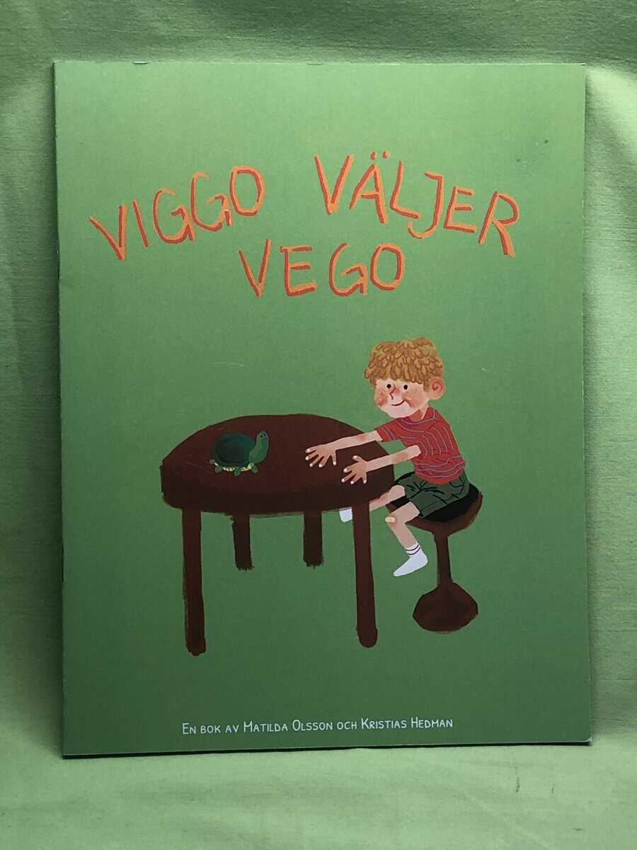 Kristias Hedman Matilda Olsson : Viggo väljer vego