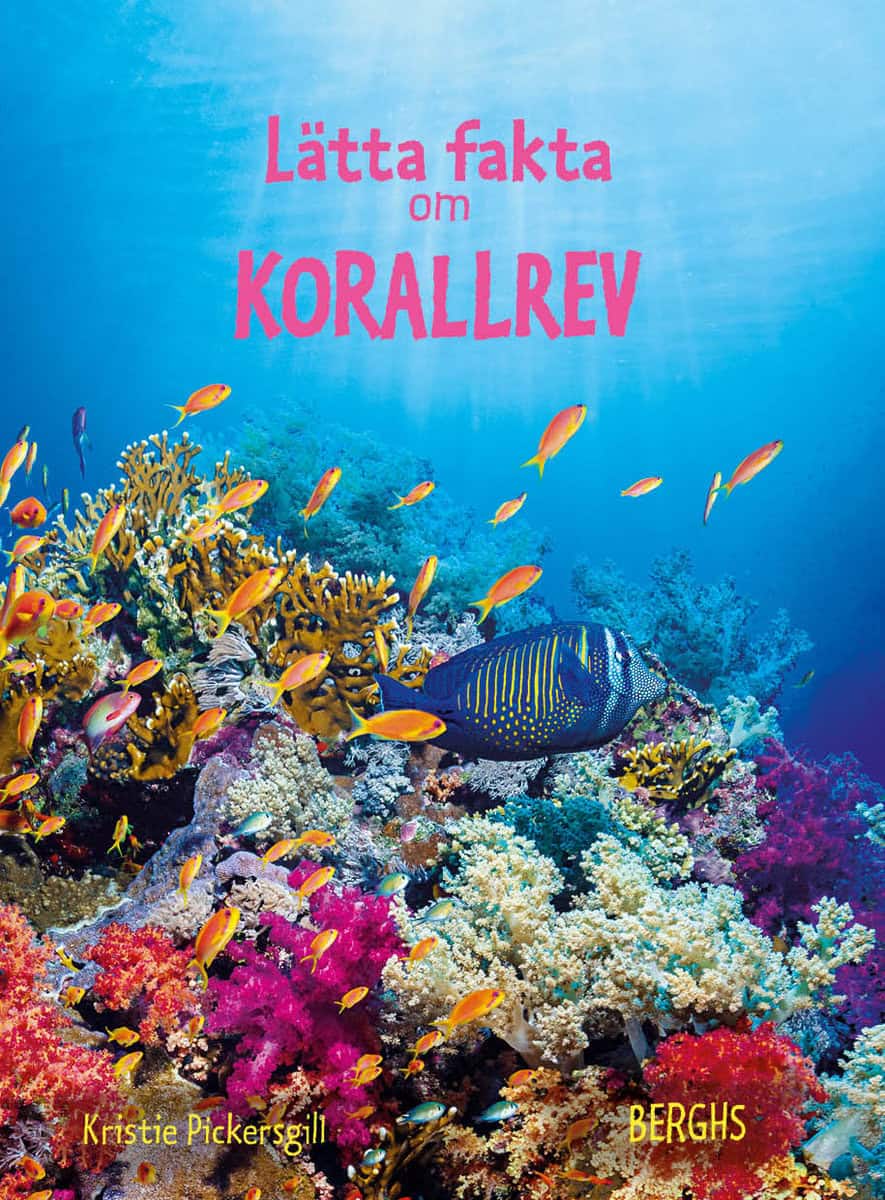 Kristie Pickersgill : Lätta fakta om korallrev