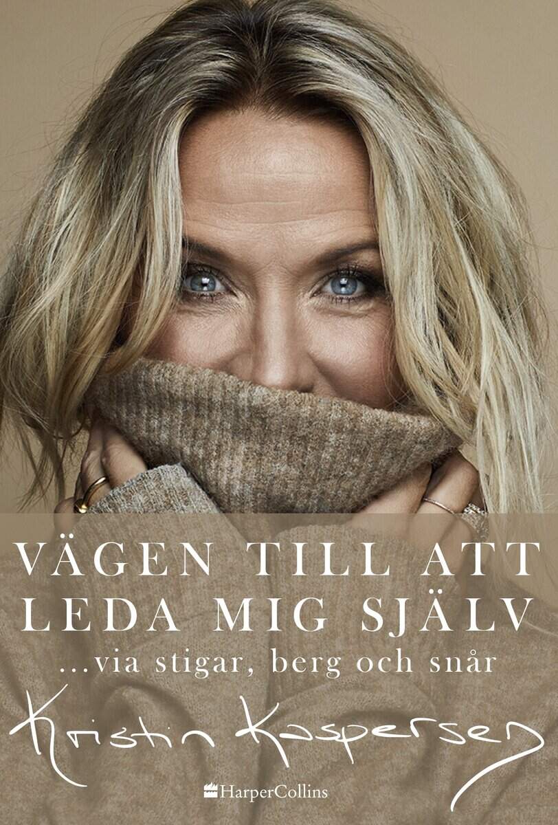 Kristin Kaspersen : Vägen till att leda mig själv : ... via stigar, berg och snår