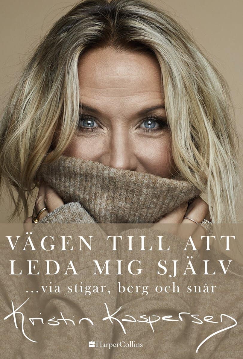 Kristin Kaspersen : Vägen till att leda mig själv : ... via stigar, berg och snår