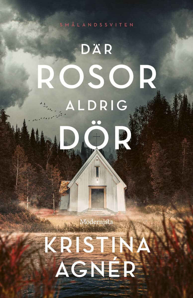 Kristina Agnér : Där rosor aldrig dör