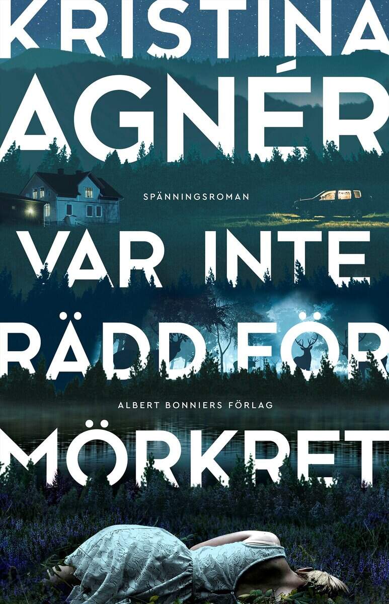 Kristina Agnér : Var inte rädd för mörkret
