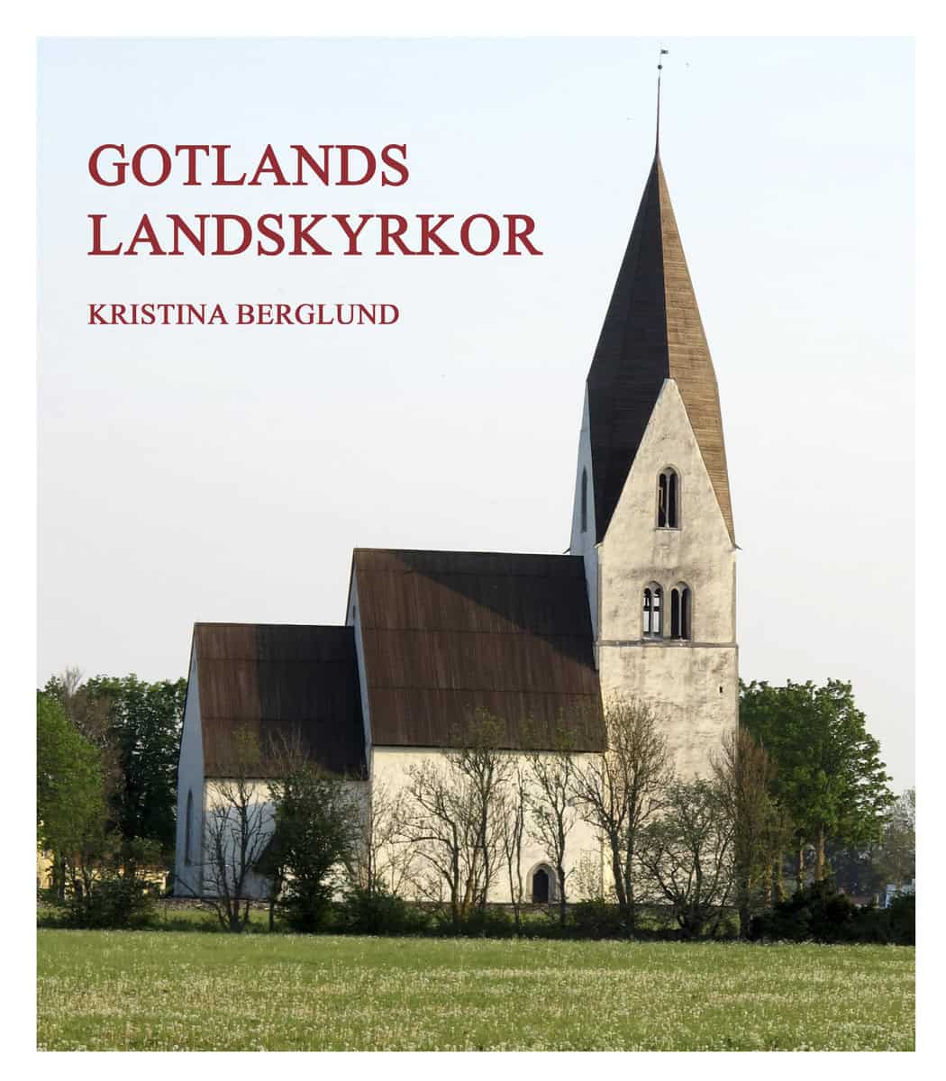 Kristina Berglund : Gotlands landskyrkor