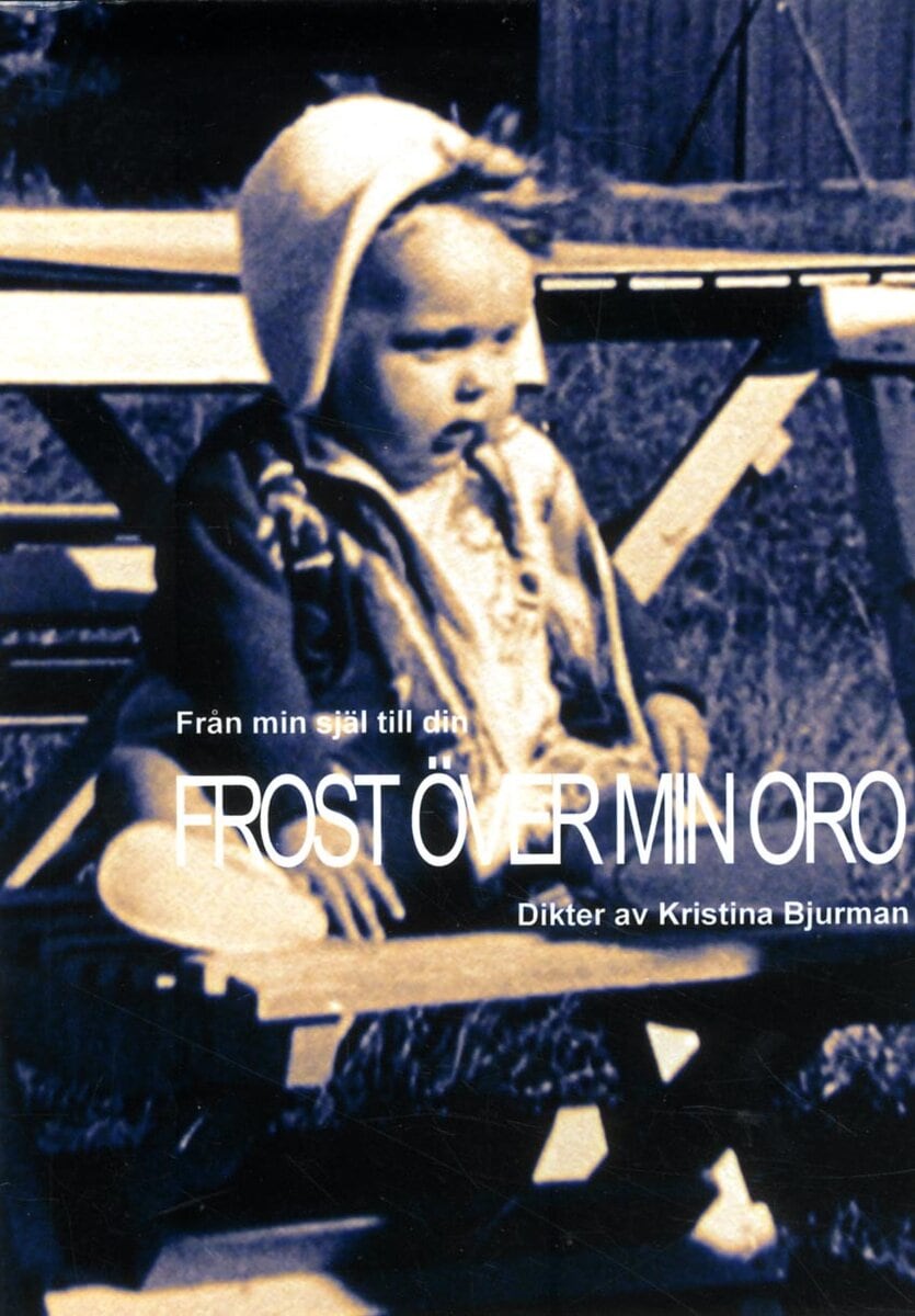 Kristina Bjurman : Frost över min oro