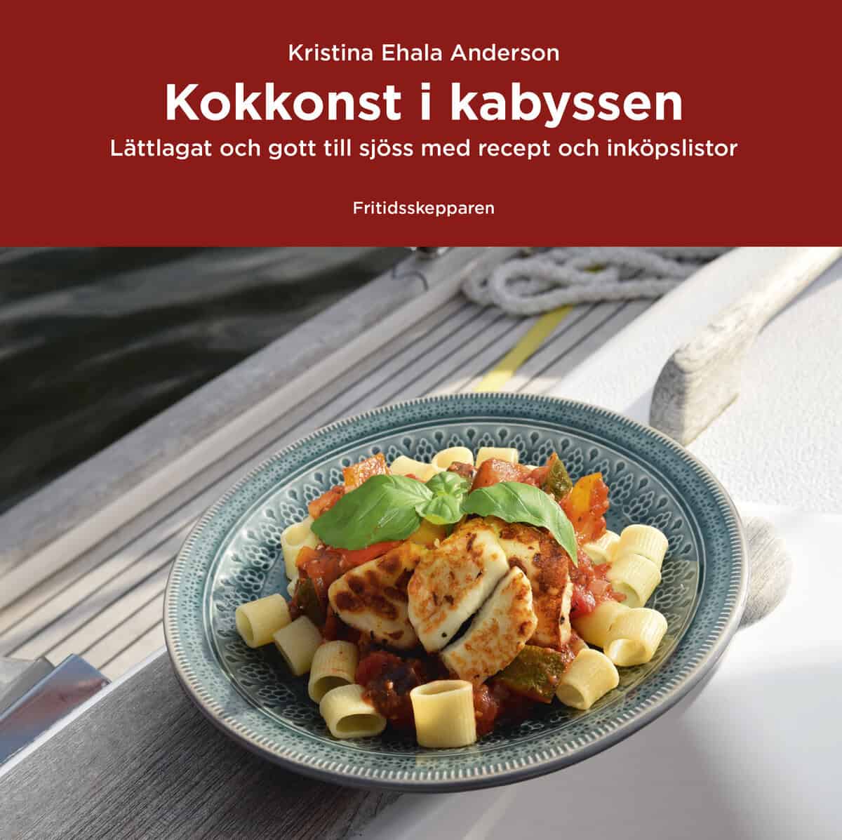 Kristina Ehala Anderson : Kokkonst i kabyssen