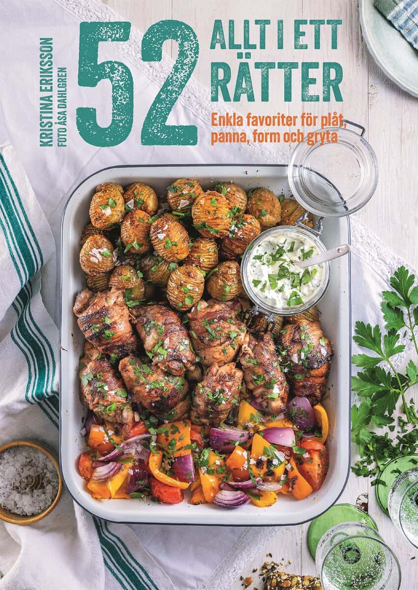 Kristina Eriksson : 52 Allt-i-ett-rätter : enka favoriter för plåt, panna, form och gryta