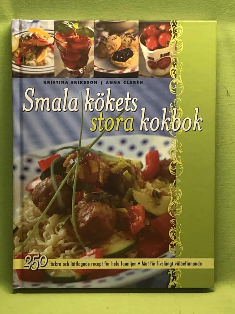 Kristina Eriksson ; Anna Clarén : Smala kökets stora kokbok [250 läckra och lättlagade recept för hela familjen