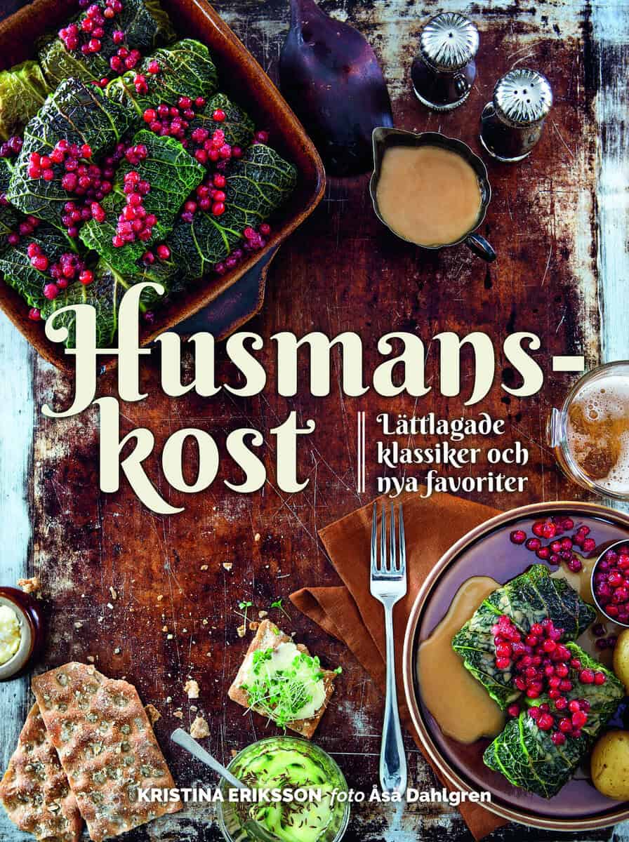 Kristina Eriksson : Husmanskost : lättlagade klassiker och nya favoriter