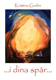 Kristina Grahn : ...i dina spår...
