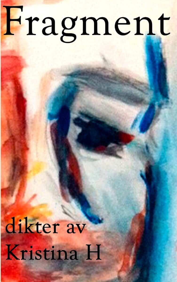 Kristina H : Fragment : dikter