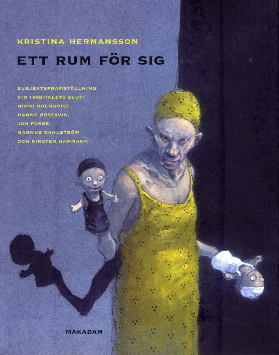 Kristina Hermansson : Ett rum för sig : subjektsframställning vid 1900-talets slut