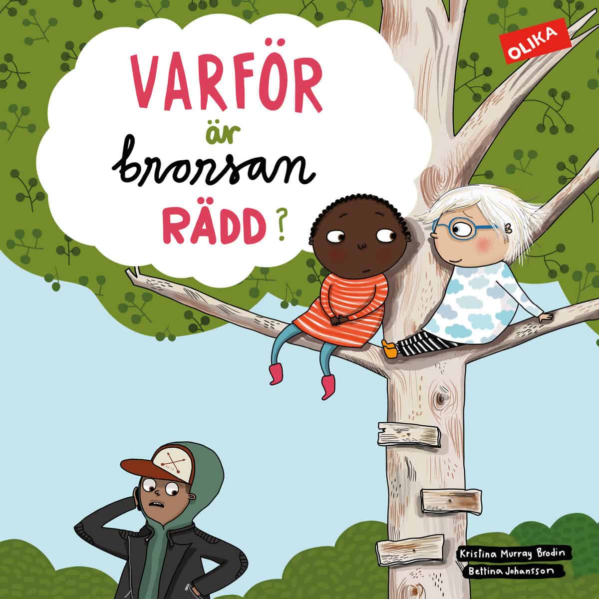 Murray Brodin, Kristina ; Johansson, Bettina : Varför är brorsan rädd?