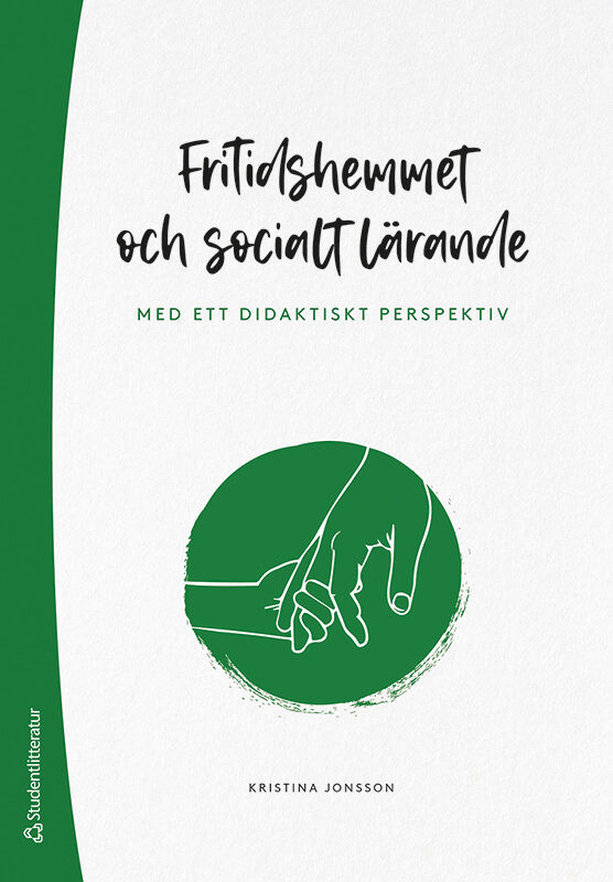 Kristina Jonsson : Fritidshemmet och socialt lärande : med ett didaktiskt perspektiv
