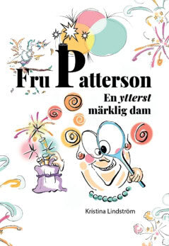 Kristina Lindström : Fru Patterson : En ytterst märklig dam