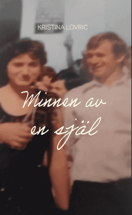 Kristina Lovric : Minnen av en själ