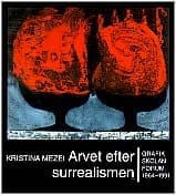 Kristina Mezei : Arvet efter surrealismen