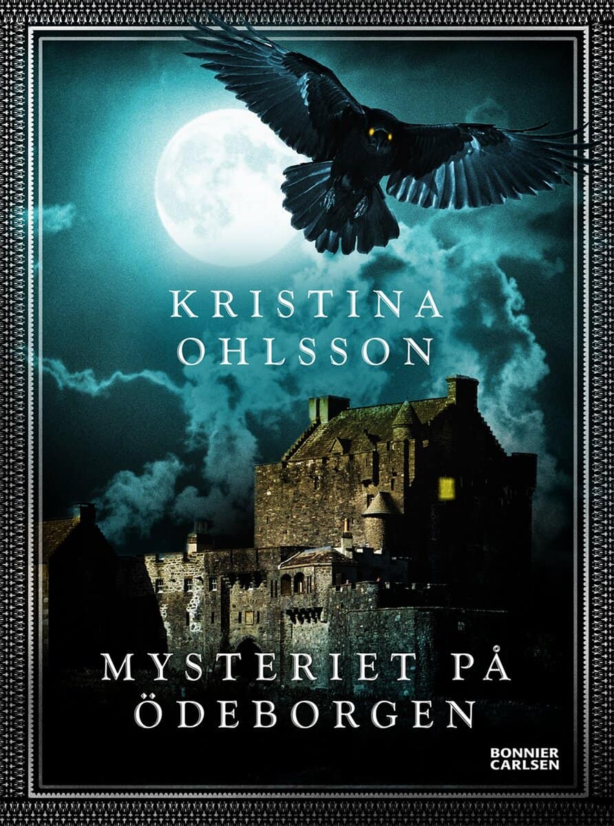 Kristina Ohlsson : Mysteriet på Ödeborgen