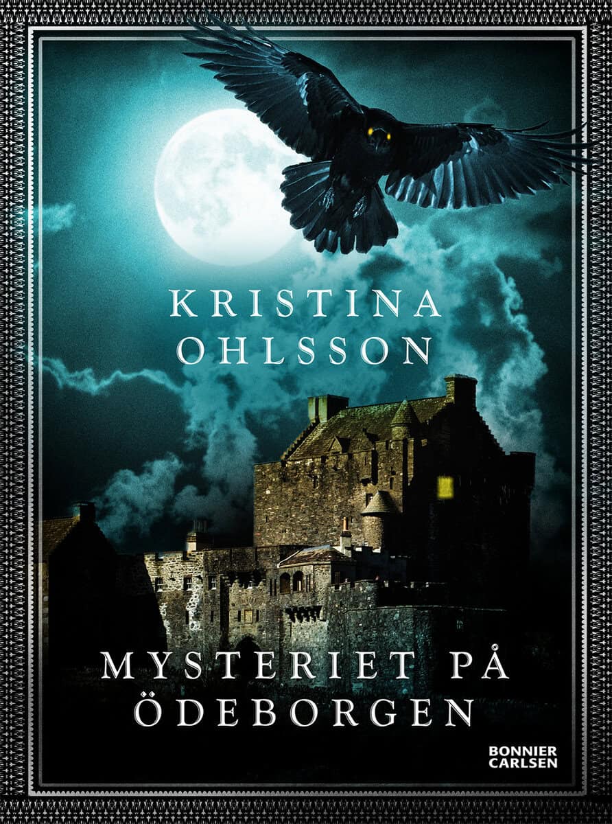 Kristina Ohlsson : Mysteriet på Ödeborgen