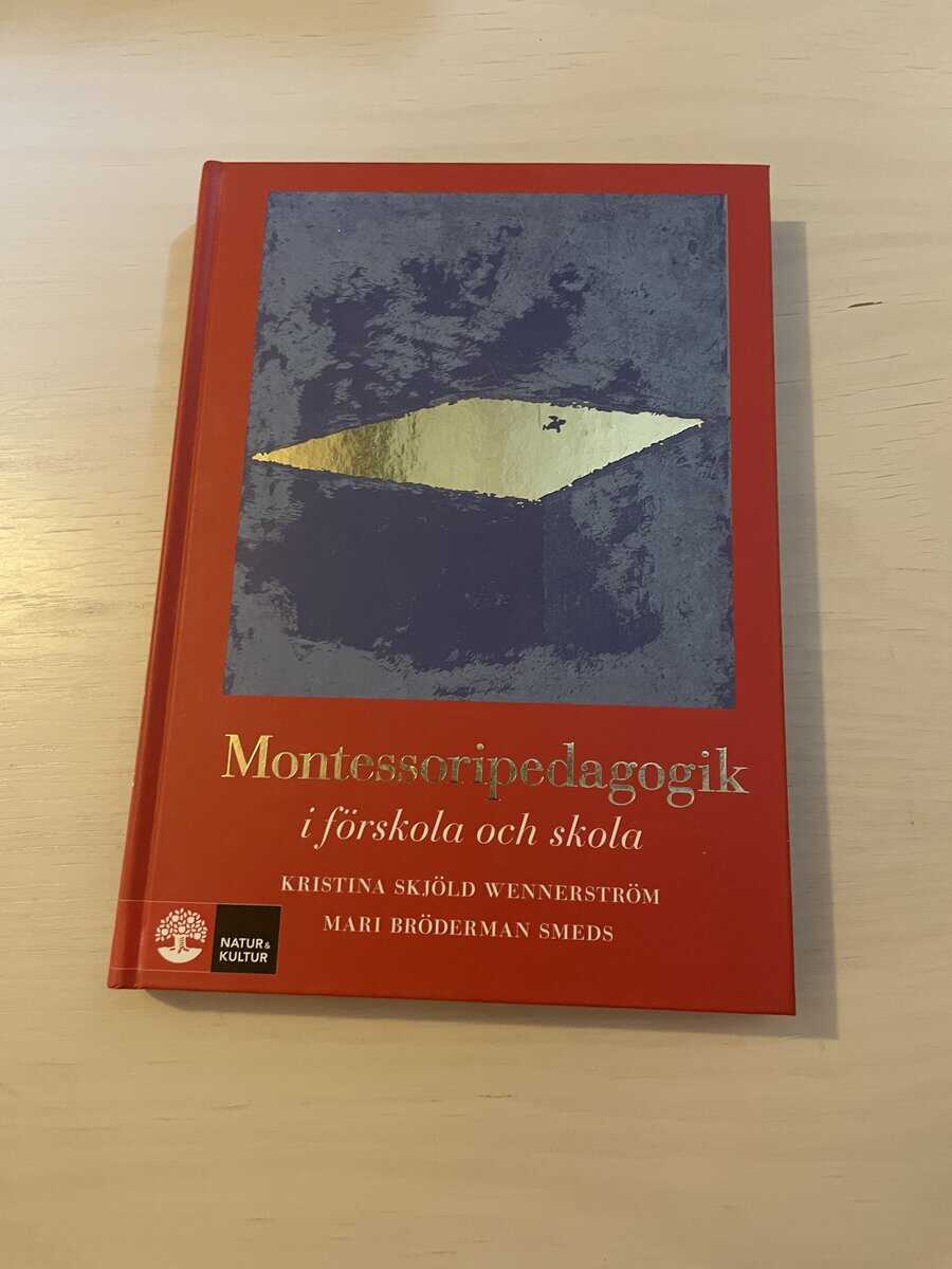 Kristina Skjöld Wennerström : Montessoripedagogik i förskola och skola