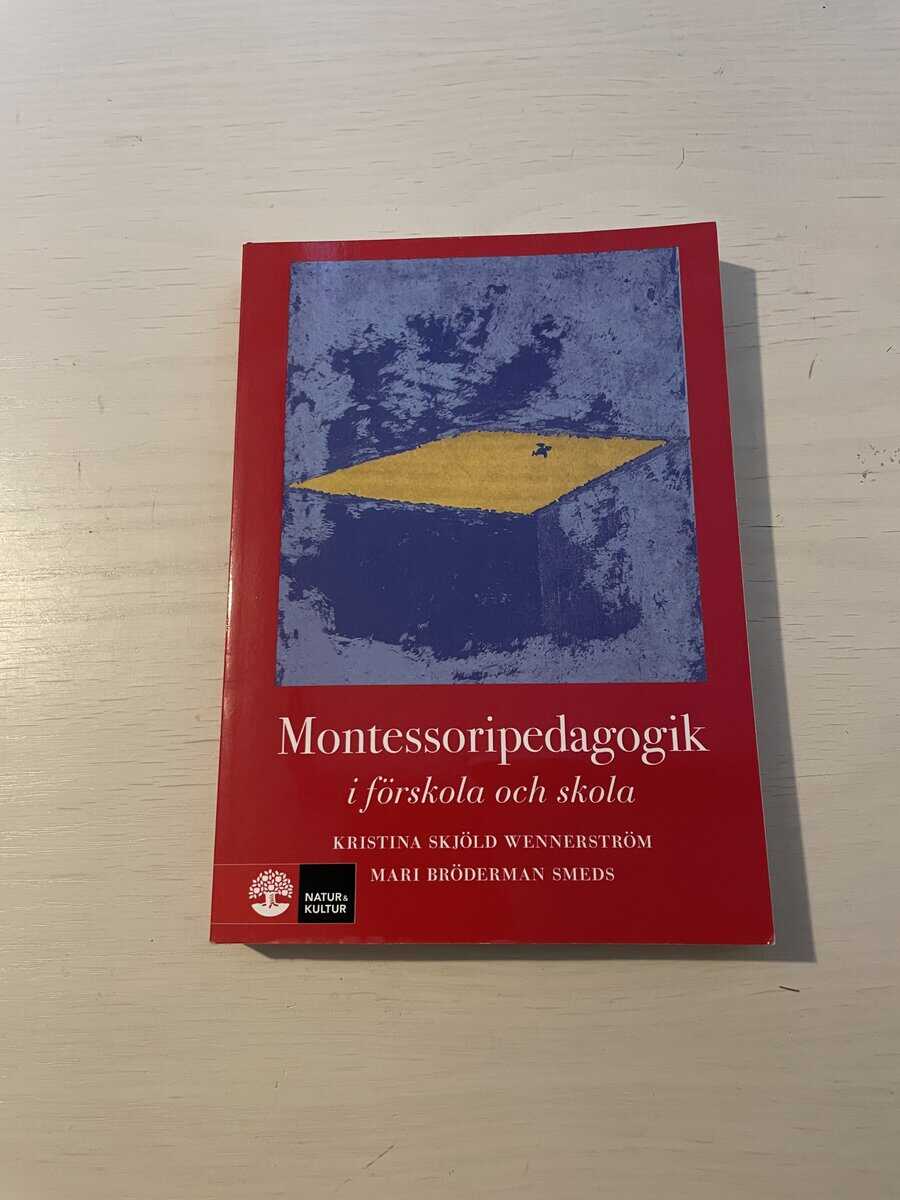 Kristina Skjöld Wennerström : Montessoripedagogik i förskola och skola
