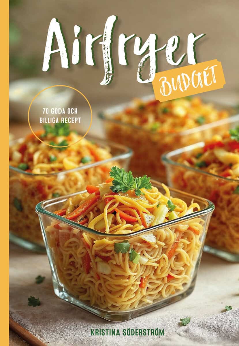 Kristina Söderström : Airfryer budget : 70 goda och billiga recept