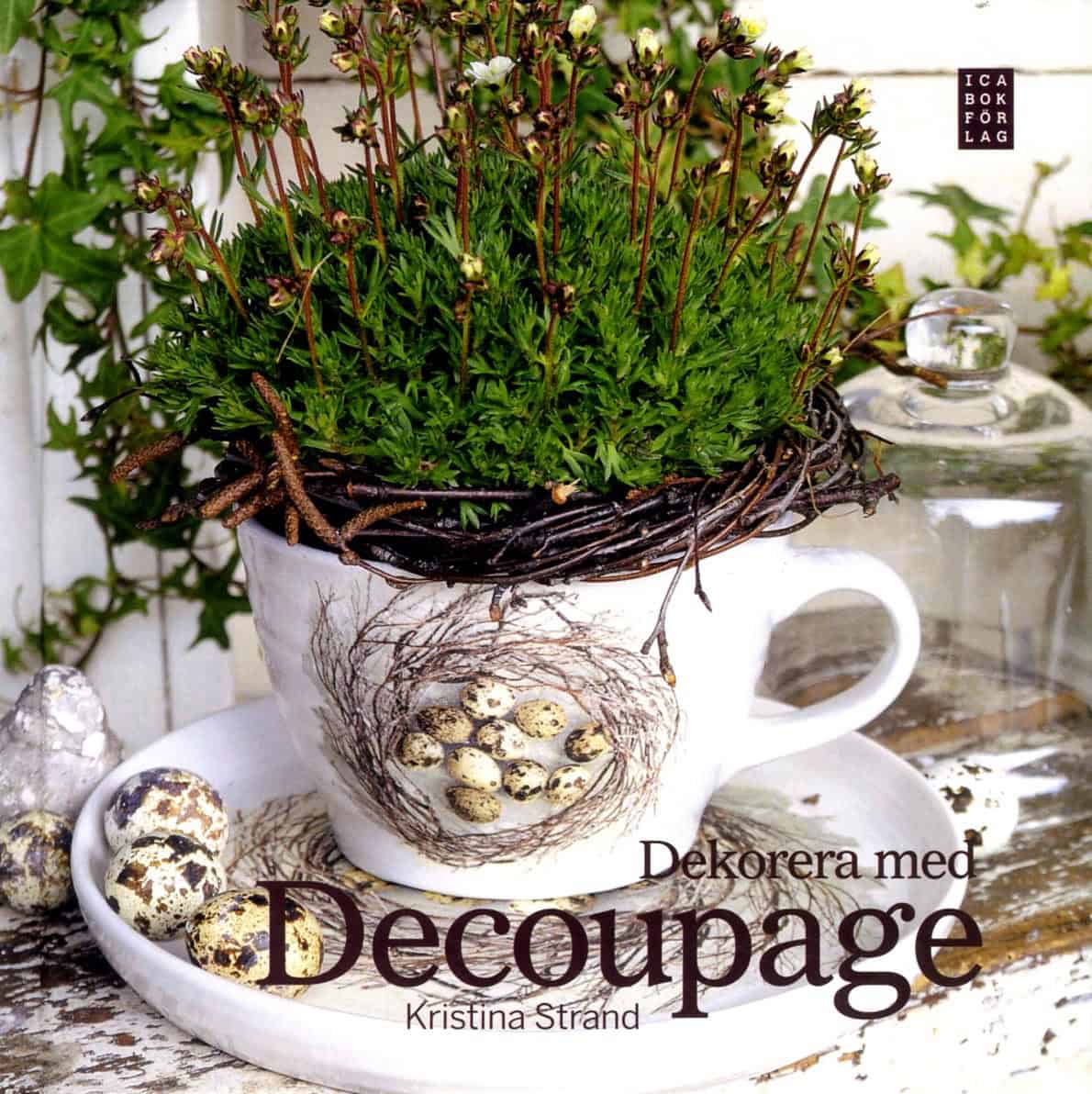 Kristina Strand : Dekorera med decoupage