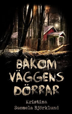 Kristina Suomela Björklund : Bakom väggens dörrar