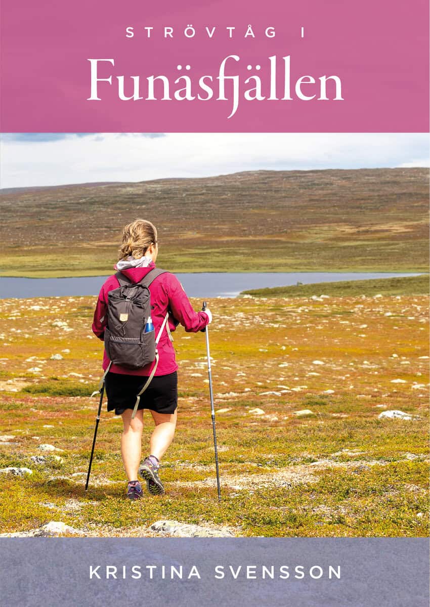 Kristina Svensson : Strövtåg i Funäsfjällen