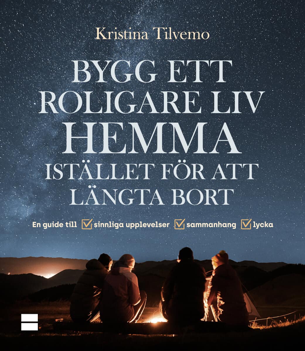 Kristina Tilvemo : Bygg ett roligare liv hemma istället för att längta bort
