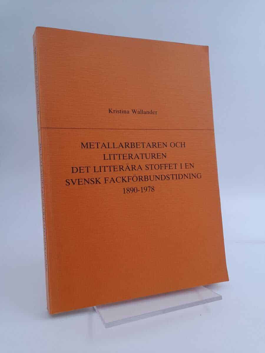 Kristina Wallander : Metallarbetaren och litteraturen