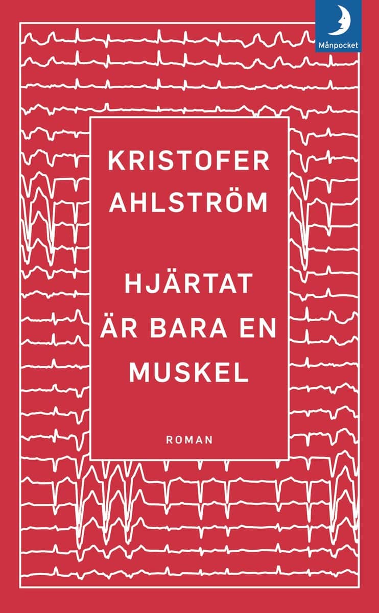 Kristofer Ahlström : Hjärtat är bara en muskel