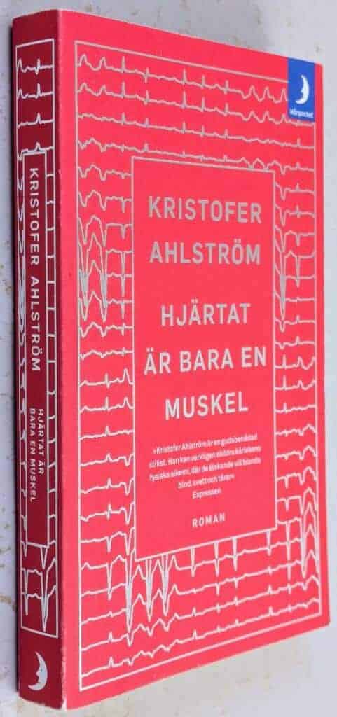 Kristofer Ahlström : Hjärtat är bara en muskel