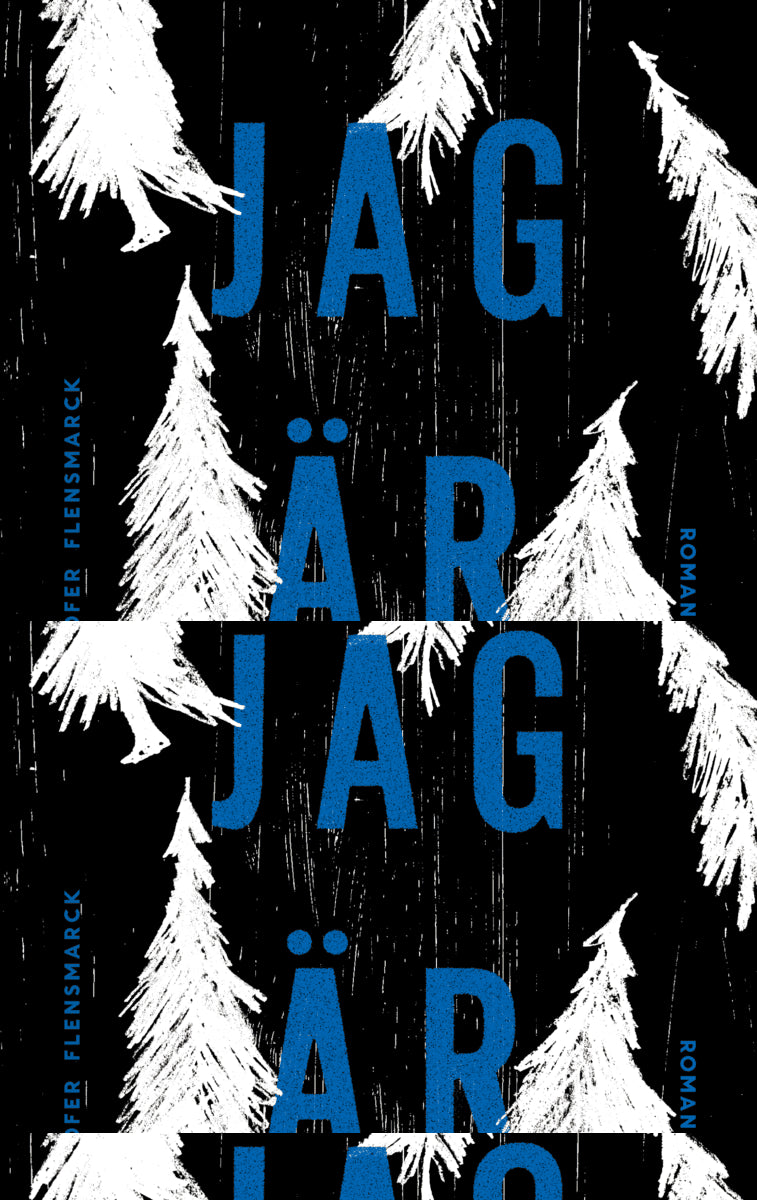 Kristofer Flensmarck : Jag är Hill