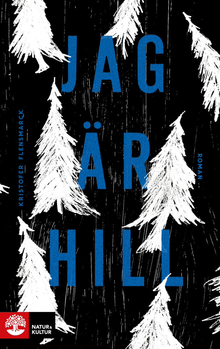 Kristofer Flensmarck : Jag är Hill