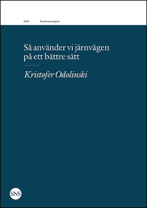 Kristofer Odolinski : Så använder vi järnvägen på ett bättre sätt