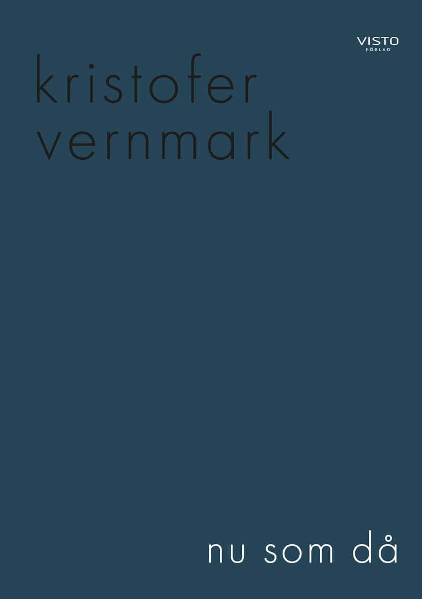 Kristofer Vernmark : Nu som då