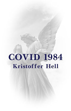 Kristoffer Hell : Covid 1984