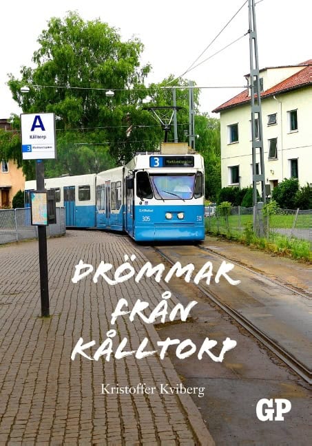 Kristoffer Kviberg : Drömmar från Kålltorp : Drömmar från Kålltorp