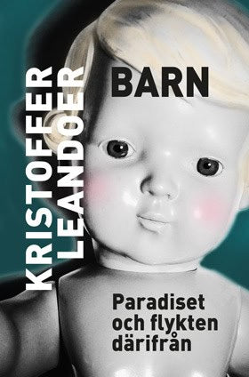 Kristoffer Leandoer : Barn : Paradiset och flykten därifrån