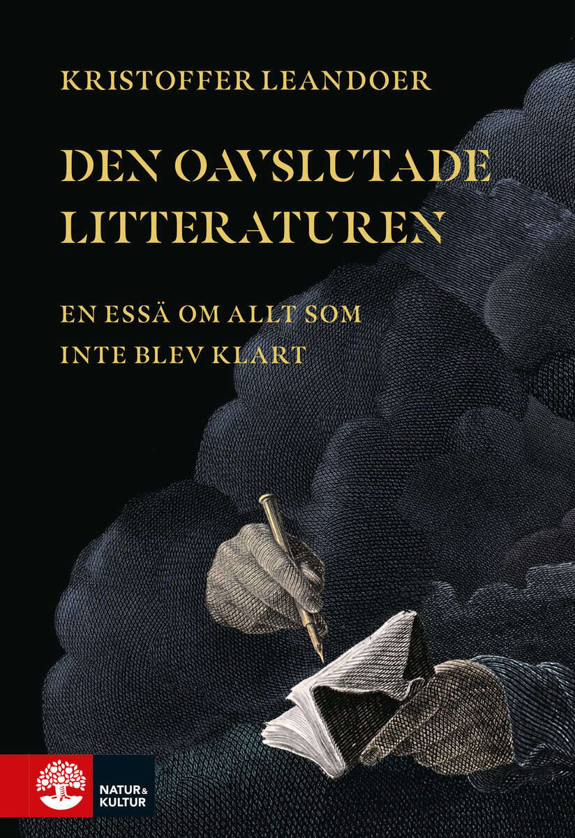 Kristoffer Leandoer : Den oavslutade litteraturen : en essä om allt som inte blev klart