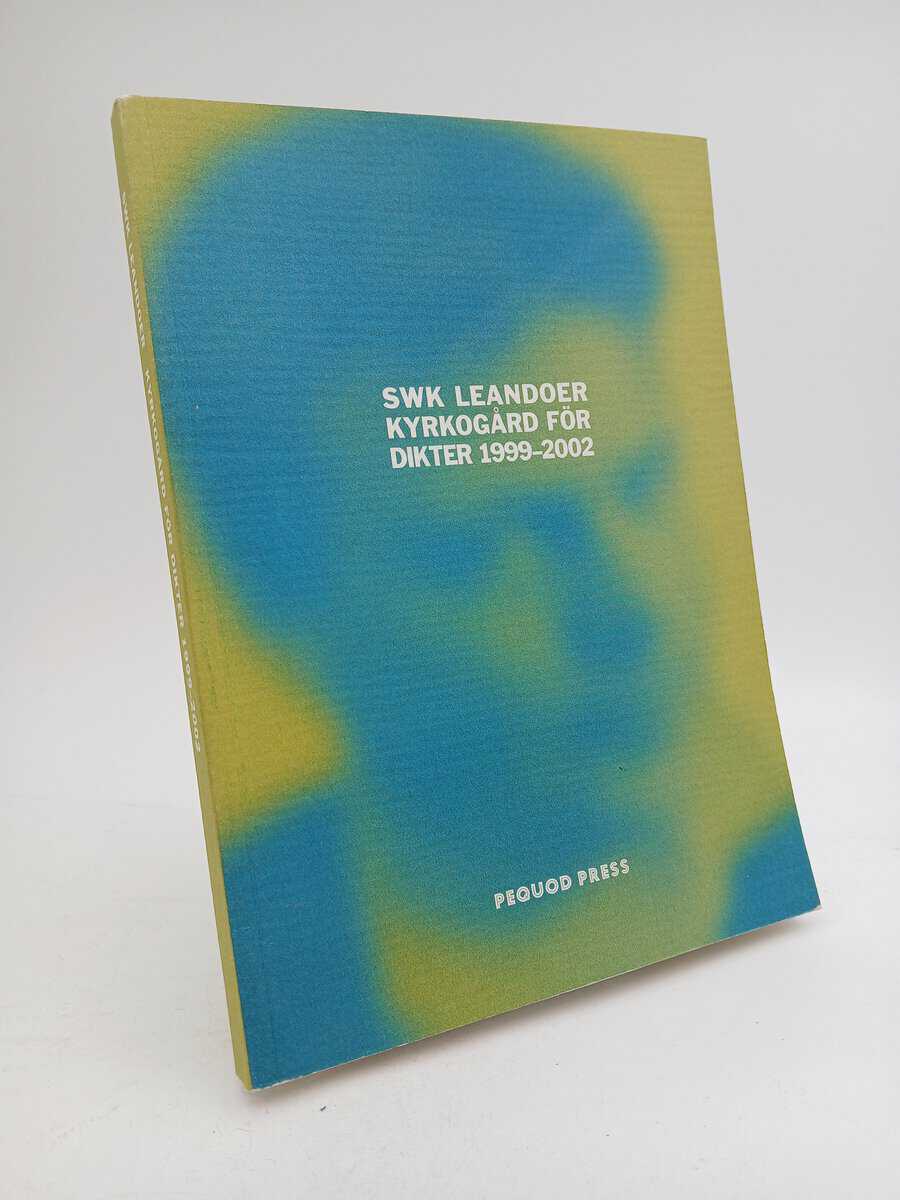 Kristoffer Leandoer : Kyrkogård för dikter 1999-2002