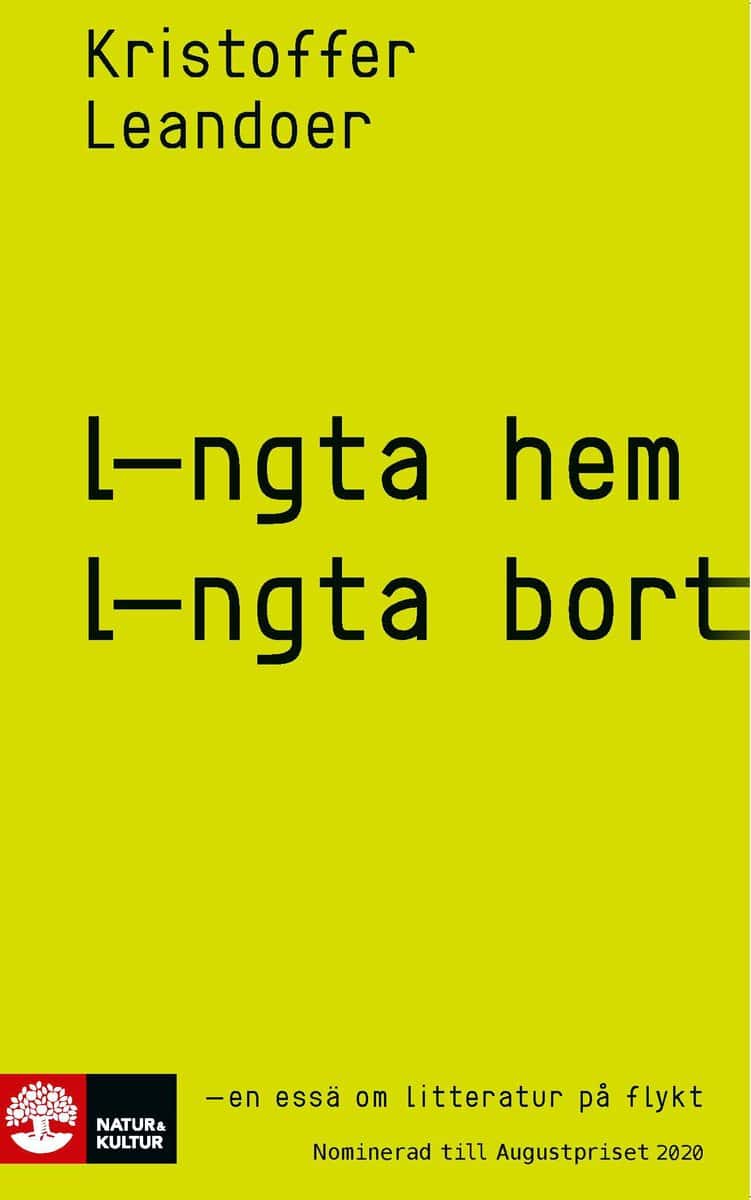 Kristoffer Leandoer : Längta hem, längta bort : en essä om litteratur på flykt