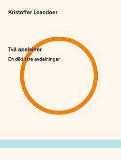 Kristoffer Leandoer : Två apelsiner