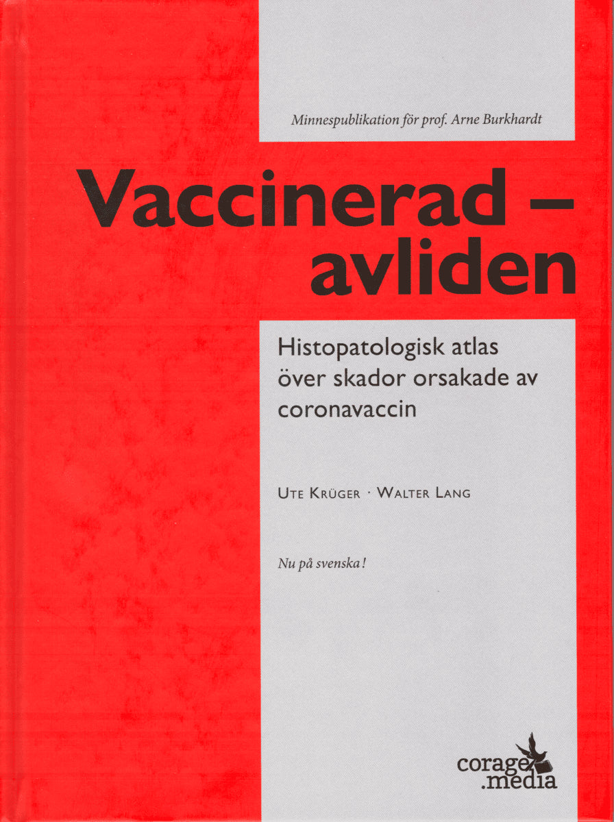 Krüger, Ute ; Lang, Walter : Vaccinerad - avliden : histopatologisk atlas över skador orsakade av coronavaccin
