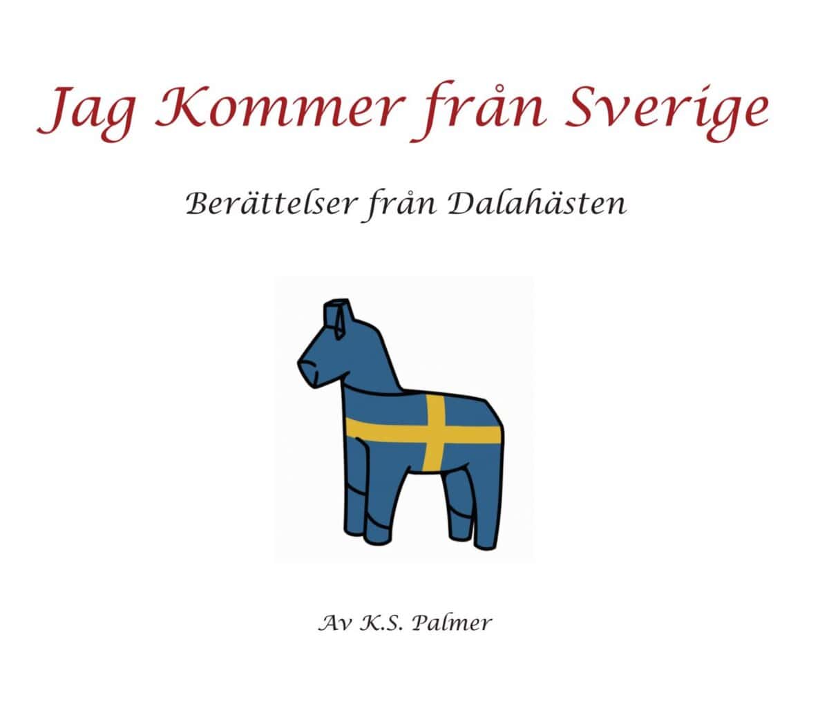 K.S. Palmer : Jag kommer från Sverige